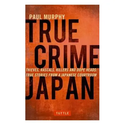 True Crime Japan - Murphy, Paul