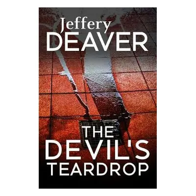 Devil's Teardrop - Deaver, Jeffery