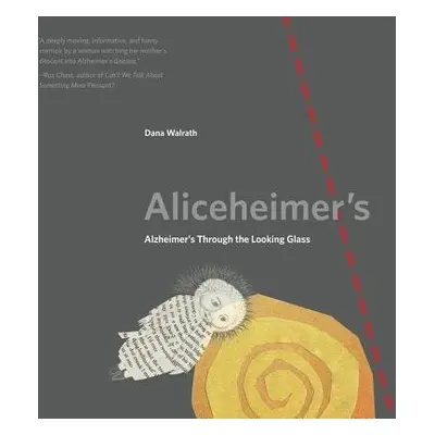 Aliceheimer’s - Walrath, Dana (University of Vermont)