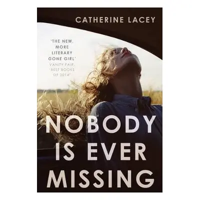 Nobody Is Ever Missing - Lacey, Catherine