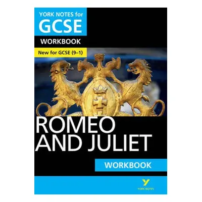 Romeo and Juliet: York Notes for GCSE Workbook the ideal way to catch up, test your knowledge an