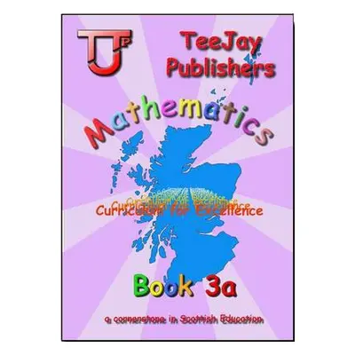 TeeJay Mathematics CfE Third Level Book 3A - Cairns, James a Geddes, James a Strang, Thomas