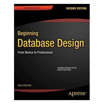 Beginning Database Design - Churcher, Clare