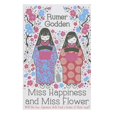 Miss Happiness and Miss Flower - Godden, Rumer