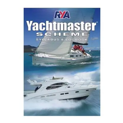 Yachtmaster Scheme Syllabus a Logbook - Royal Yachting Association