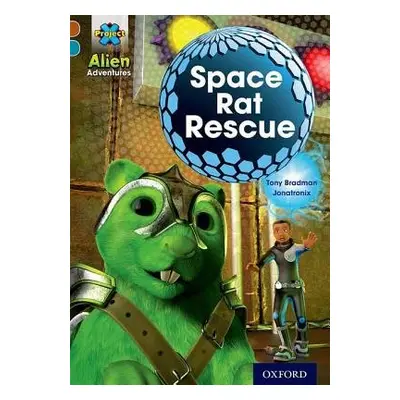 Project X Alien Adventures: Brown Book Band, Oxford Level 9: Space Rat Rescue - Bradman, Tony