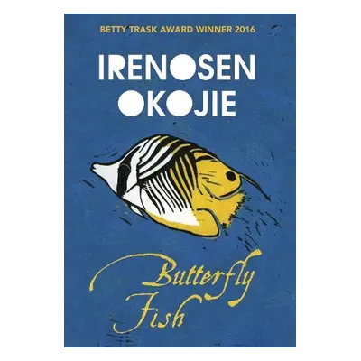 Butterfly Fish - Okojie, Irenosen