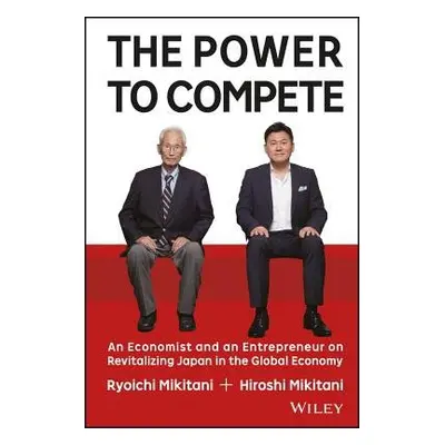 Power to Compete - Mikitani, Hiroshi a Mikitani, Ryoichi