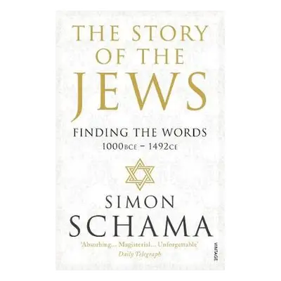 Story of the Jews - Schama, Simon, CBE