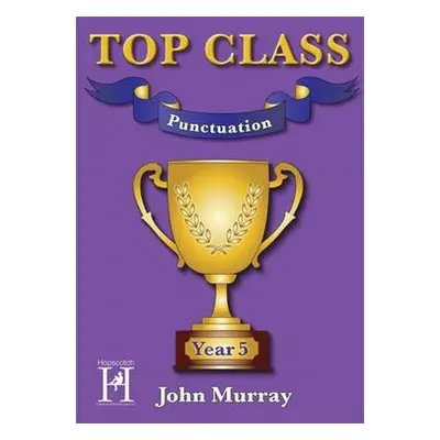 Top Class - Punctuation Year 5 - Murray, John