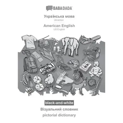 BABADADA black-and-white, Ukrainian (in cyrillic script) - American English, visual dictionary (