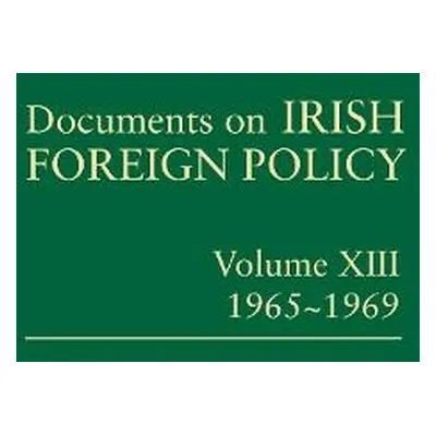 Documents on Irish Foreign Policy, v. 13: 1965-1969