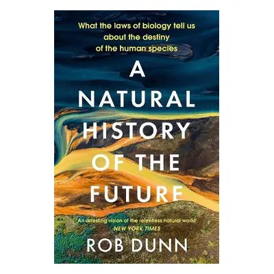 Natural History of the Future - Dunn, Rob