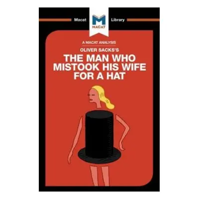 Analysis of Oliver Sacks's The Man Who Mistook His Wife for a Hat and Other Clinical Tales - Krp