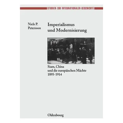 Imperialismus und Modernisierung - Petersson, Dr Niels P (Universitat Konstanz Germany)