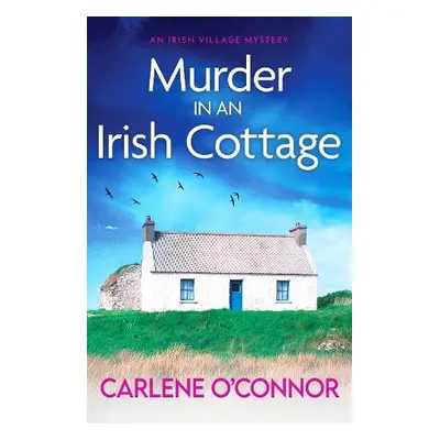 Murder in an Irish Cottage - O'Connor, Carlene