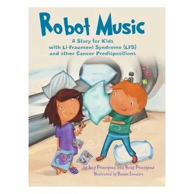 Robot Music - Peasgood, Amy a Peasgood, Ruby