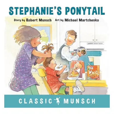 Stephanie's Ponytail - Munsch, Robert