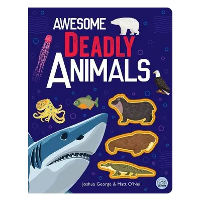 Awesome Deadly Animals - George, Joshua