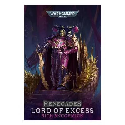 Renegades: Lord of Excess - McCormick, Rich