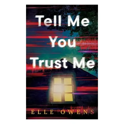 Tell Me You Trust Me - Owens, Elle