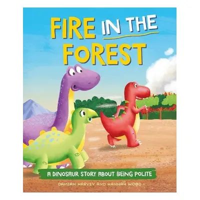 Dinosaur Story: Fire in the Forest - Harvey, Damian