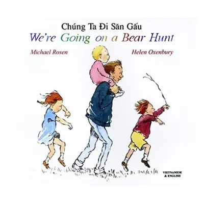 We're Going on a Bear Hunt in Vietnamese and English - Rosen, Michael