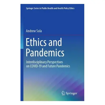 Ethics and Pandemics - Sola, Andrew