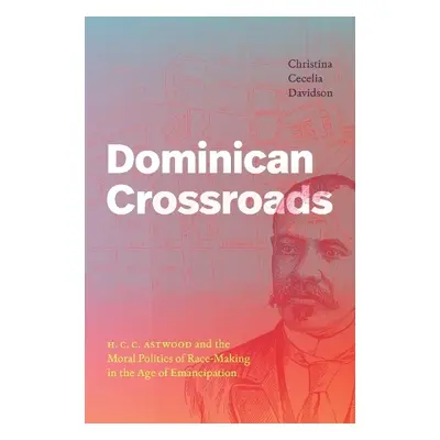 Dominican Crossroads - Davidson, Christina Cecelia