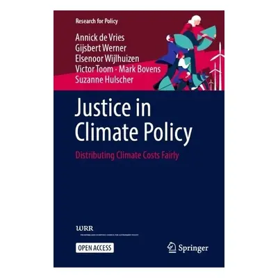 Justice in Climate Policy - de Vries, Annick a Werner, Gijsbert a Wijlhuizen, Elsenoor a Toom, V