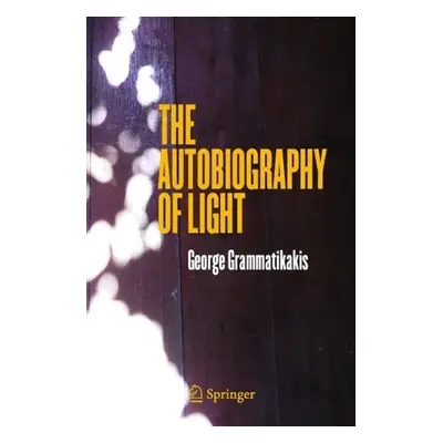 Autobiography of Light - Grammatikakis, George