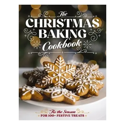 Christmas Baking Cookbook - Editors of Cider Mill Press