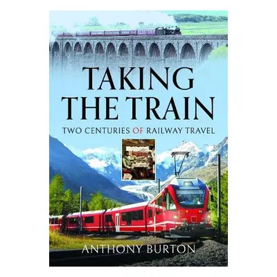 Taking the Train - Burton, Anthony