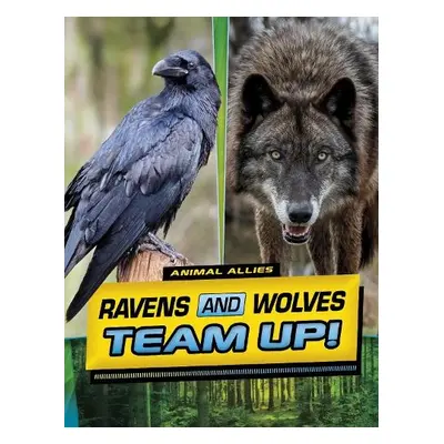 Ravens and Wolves Team Up! - Peters, Stephanie True