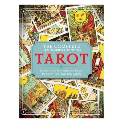 Complete Beginner's Guide to Tarot - Madden, April