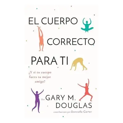 Cuerpo Correcto Para Ti (Spanish) - Douglas, Gary M