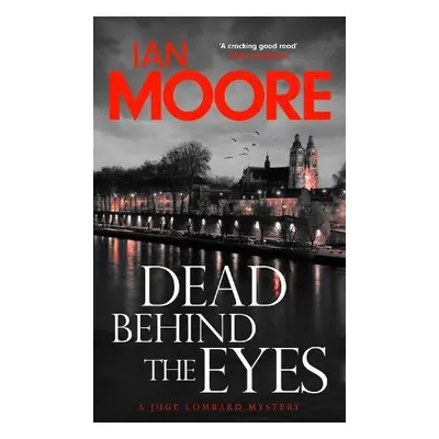 Dead Behind the Eyes - Moore, Ian