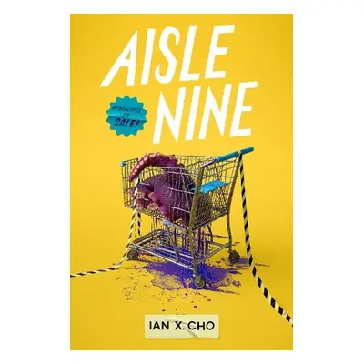 Aisle Nine - Cho, Ian X.