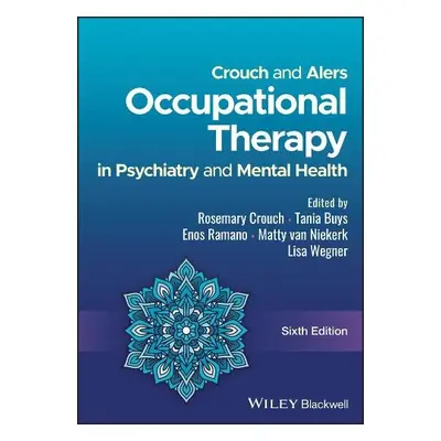 Crouch and Alers' Occupational Therapy in Psychiatry and Mental Health