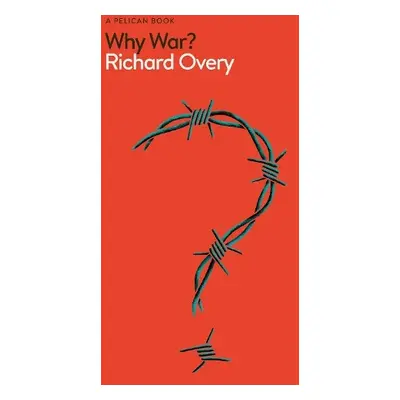 Why War? - Overy, Richard