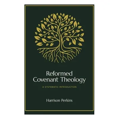 Reformed Covenant Theology - Perkins, Harrison