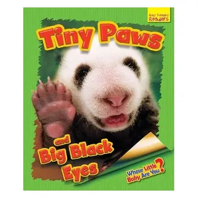 Whose Little Baby Are You? Tiny Paws and Big Black Eyes - Lawrence, Ellen