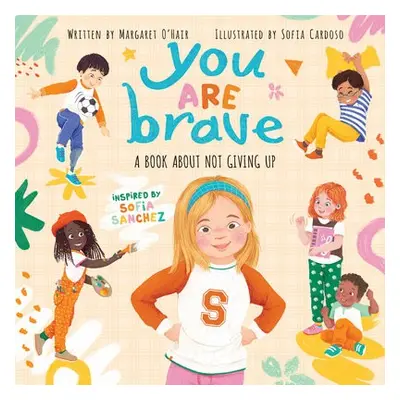 You Are Brave - Sanchez, Sofia a O'Hair, Margaret