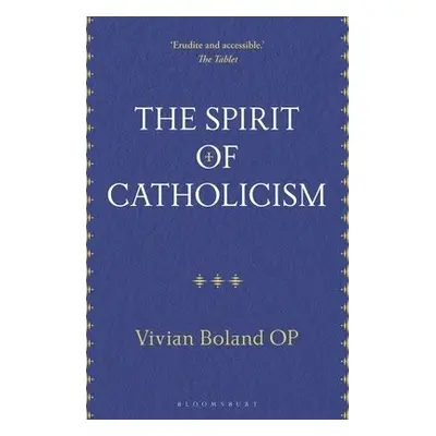 Spirit of Catholicism - Boland OP, Vivian