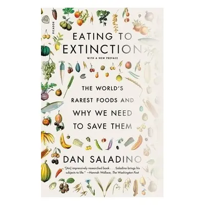 Eating to Extinction - Saladino, Dan