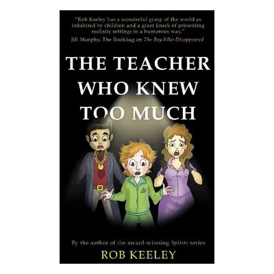 Teacher Who Knew Too Much - Keeley, Rob