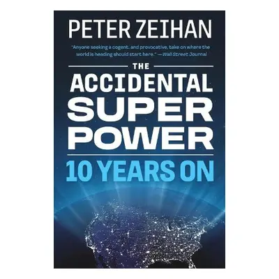 Accidental Superpower - Zeihan, Peter