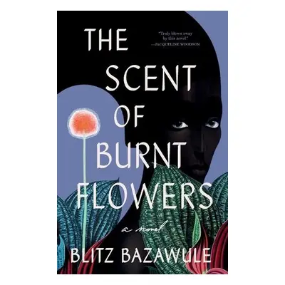 Scent of Burnt Flowers - Bazawule, Blitz