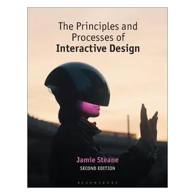 Principles and Processes of Interactive Design - Steane, Mr Jamie