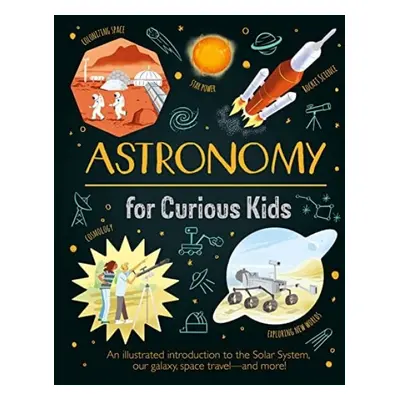 Astronomy for Curious Kids - Sparrow, Giles